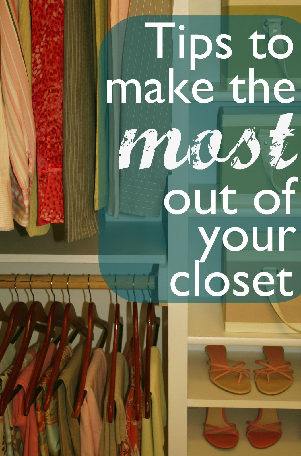Organize Your Closet: Part 2 Organize Your Closet: Part 2