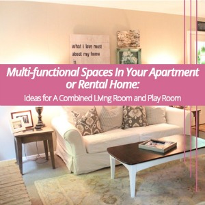 Multi Functional Spaces In Your Apartment Or Rental Home