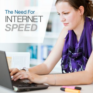 The Need for Internet Speed