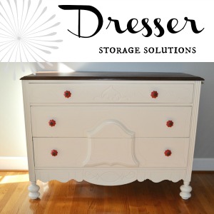 Utilizing Dresser Storage