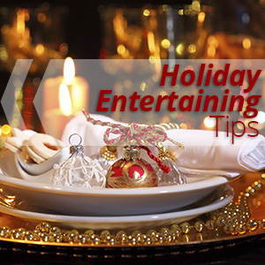 Holiday Entertaining Tips