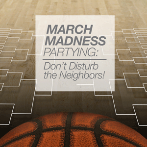 How to Throw a March Madness Party while Still Being a Good Neighbor