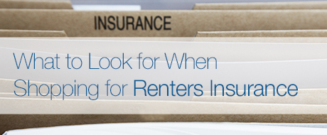 What to Look for When Shopping for Renters Insurance